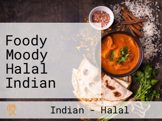 Foody Moody Halal Indian Pakistani Cuisine