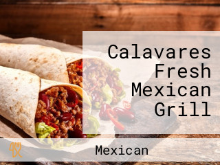 Calavares Fresh Mexican Grill