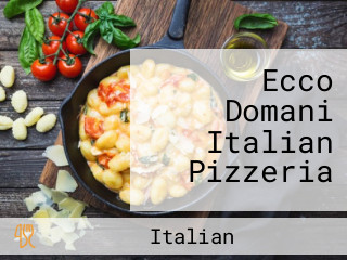 Ecco Domani Italian Pizzeria