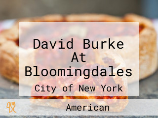 David Burke At Bloomingdales
