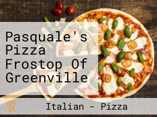 Pasquale's Pizza Frostop Of Greenville