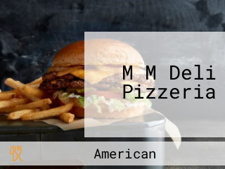 M M Deli Pizzeria