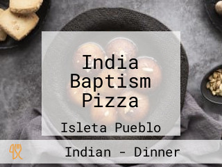 India Baptism Pizza