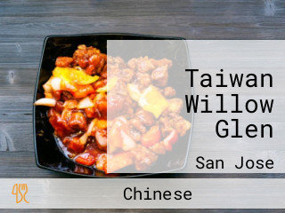 Taiwan Willow Glen