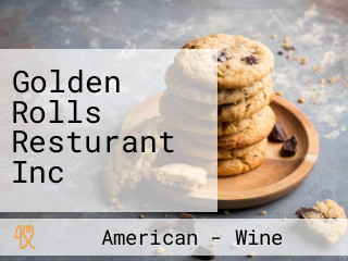 Golden Rolls Resturant Inc