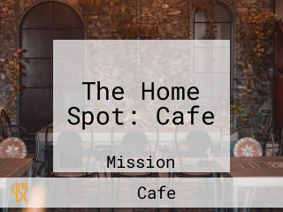 The Home Spot: Cafe