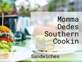 Momma Dedes Southern Cookin