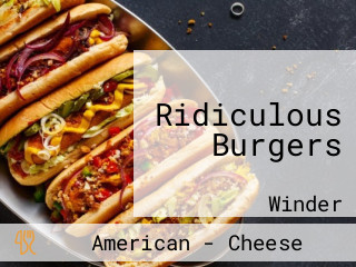 Ridiculous Burgers