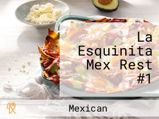 La Esquinita Mex Rest #1