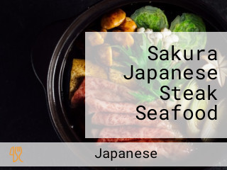 Sakura Japanese Steak Seafood
