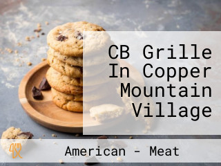 CB Grille In Copper Mountain Village