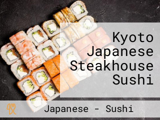 Kyoto Japanese Steakhouse Sushi