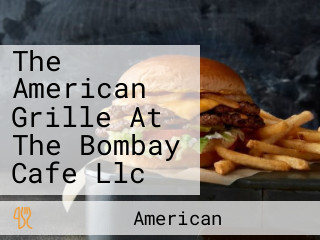 The American Grille At The Bombay Cafe Llc