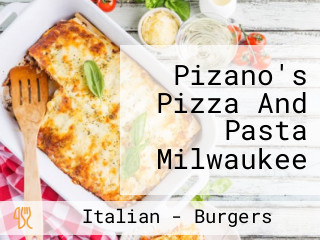 Pizano's Pizza And Pasta Milwaukee