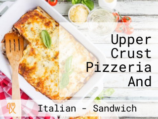 Upper Crust Pizzeria And Sandwich Shoppe