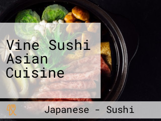 Vine Sushi Asian Cuisine