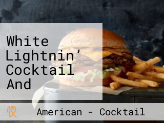 White Lightnin’ Cocktail And Culinary Company