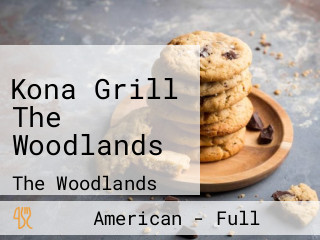 Kona Grill The Woodlands