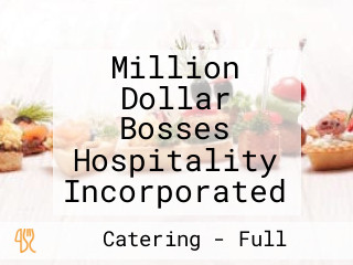 Million Dollar Bosses Hospitality Incorporated