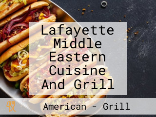 Lafayette Middle Eastern Cuisine And Grill