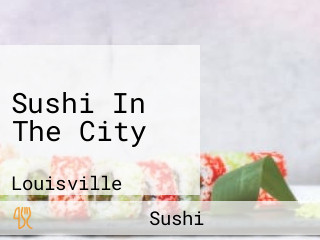 Sushi In The City
