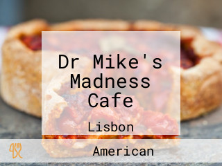 Dr Mike's Madness Cafe