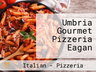 Umbria Gourmet Pizzeria Eagan