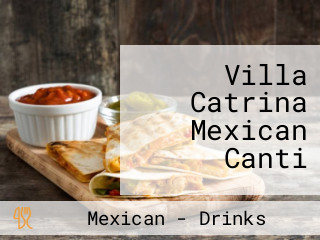 Villa Catrina Mexican Canti
