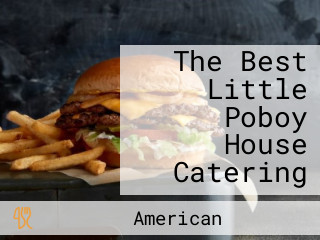 The Best Little Poboy House Catering