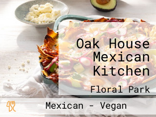 Oak House Mexican Kitchen