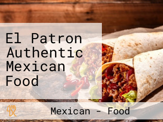 El Patron Authentic Mexican Food