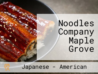 Noodles Company Maple Grove