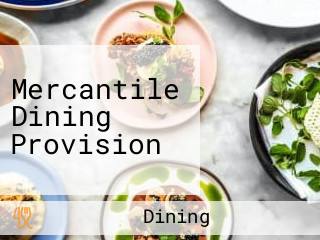 Mercantile Dining Provision