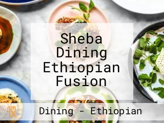 Sheba Dining Ethiopian Fusion