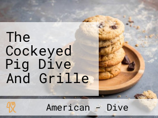 The Cockeyed Pig Dive And Grille