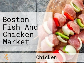 Boston Fish And Chicken Market