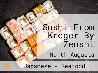 Sushi From Kroger By Zenshi