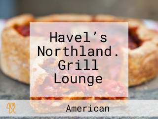 Havel’s Northland. Grill Lounge