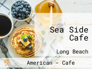 Sea Side Cafe
