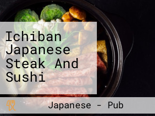 Ichiban Japanese Steak And Sushi