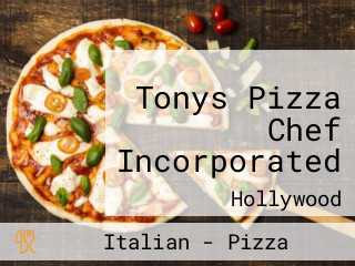 Tonys Pizza Chef Incorporated