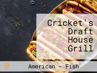 Cricket's Draft House Grill