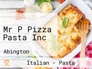 Mr P Pizza Pasta Inc