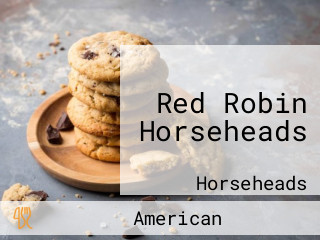 Red Robin Horseheads