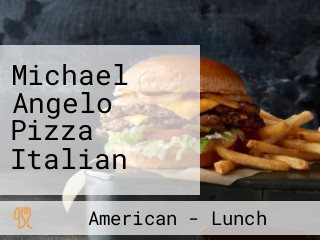 Michael Angelo Pizza Italian
