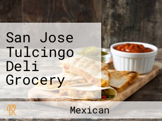San Jose Tulcingo Deli Grocery