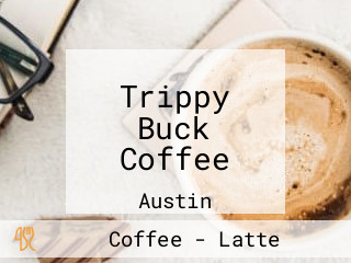 Trippy Buck Coffee