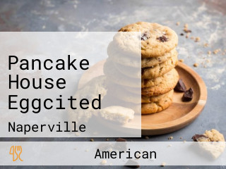 Pancake House Eggcited