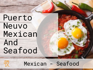 Puerto Neuvo Mexican And Seafood