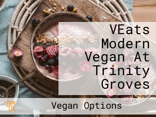 VEats Modern Vegan At Trinity Groves